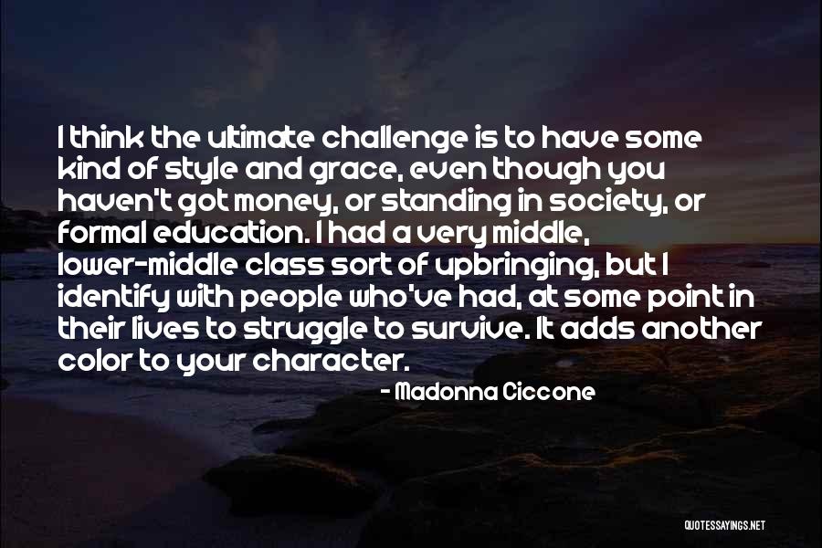 Formal Education Vs Self Education Quotes By Madonna Ciccone Formal Education Vs Self Education Quotes By Madonna Ciccone