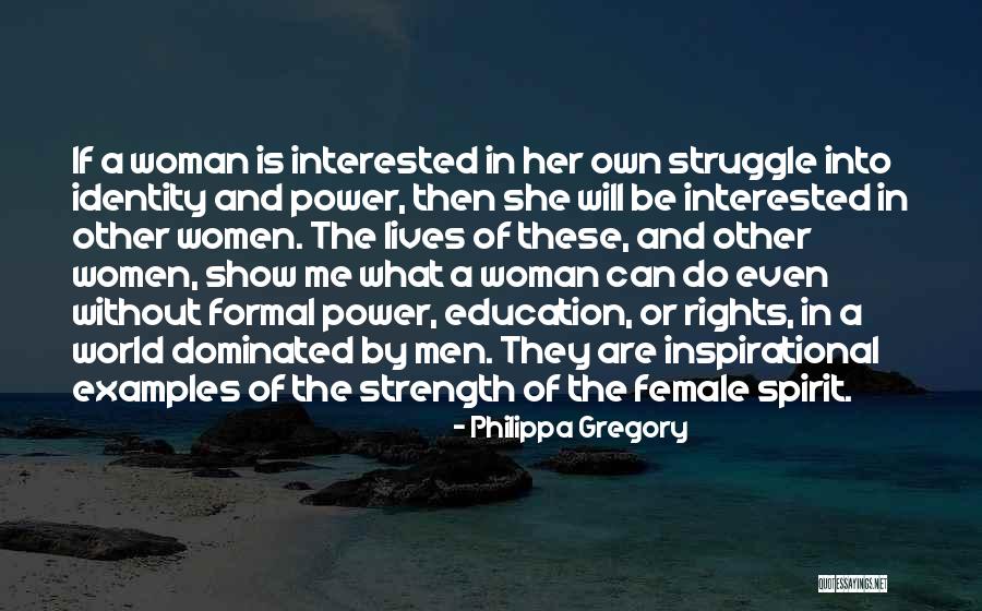 Formal Education Will Quotes By Philippa Gregory Formal Education Will Quotes By Philippa Gregory