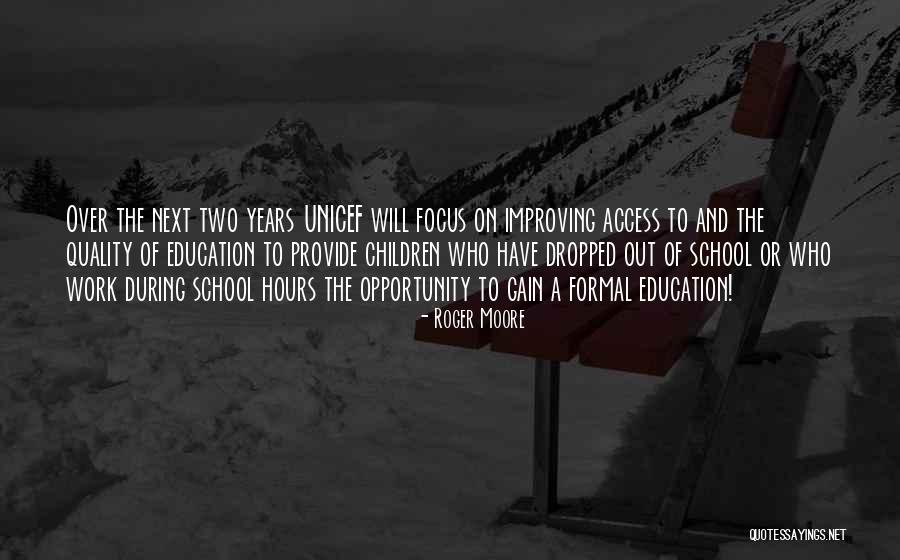 Formal Education Will Quotes By Roger Moore Formal Education Will Quotes By Roger Moore