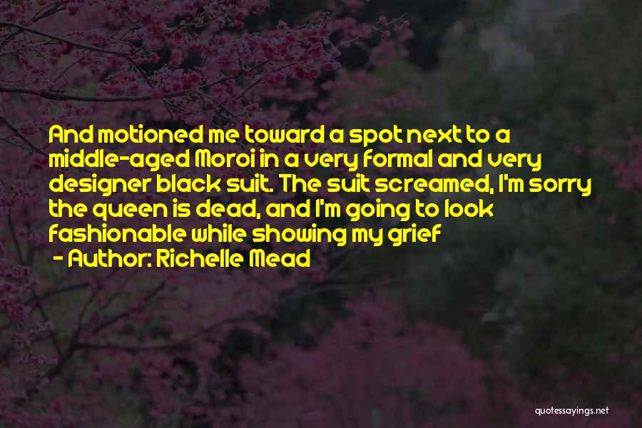 Formal Suit Quotes By Richelle Mead