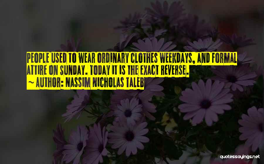 Formal Wear Quotes By Nassim Nicholas Taleb