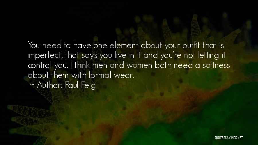 Formal Wear Quotes By Paul Feig
