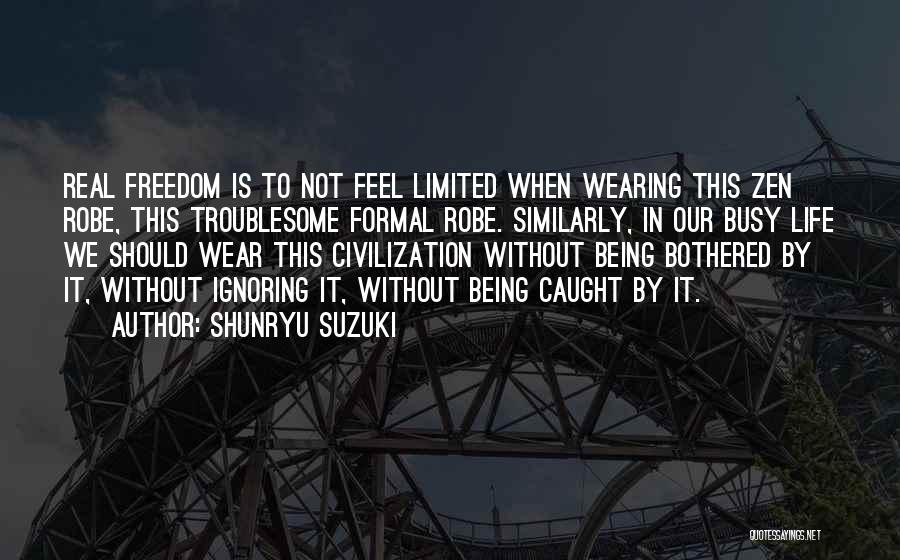 Formal Wearing Quotes By Shunryu Suzuki