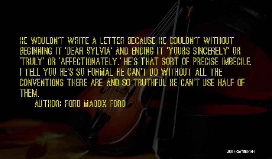 Formal Writing Quotes By Ford Madox Ford