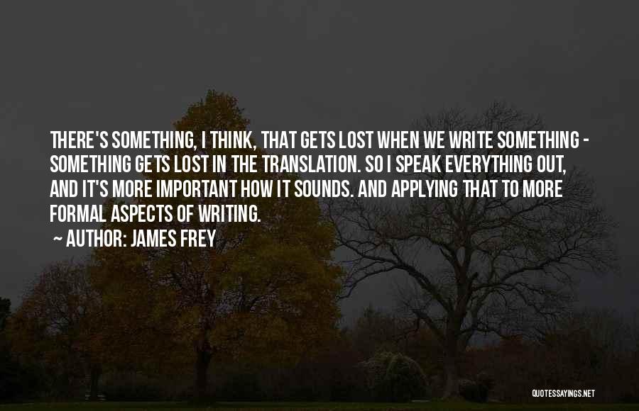 Formal Writing Quotes By James Frey