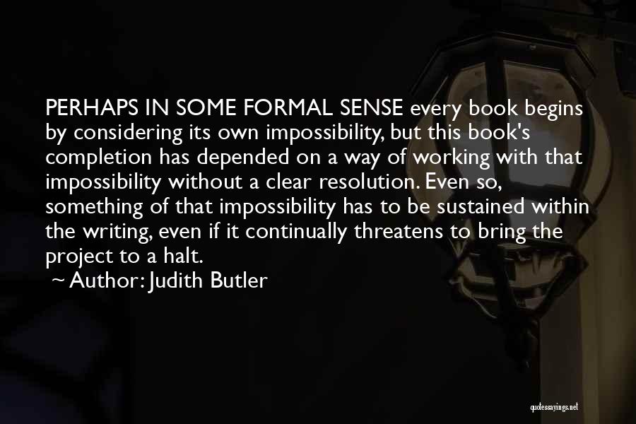 Formal Writing Quotes By Judith Butler