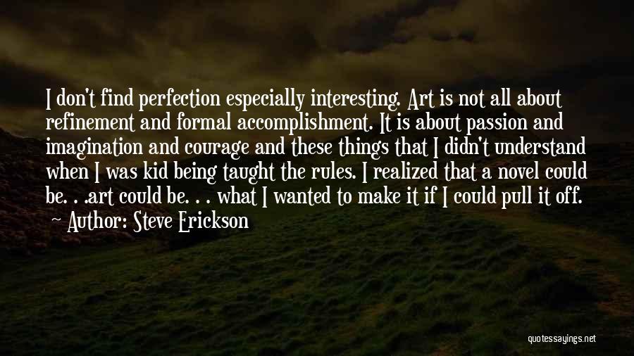 Formal Writing Quotes By Steve Erickson