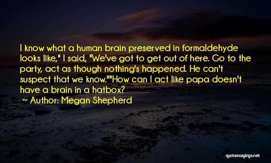 Formaldehyde Quotes By Megan Shepherd