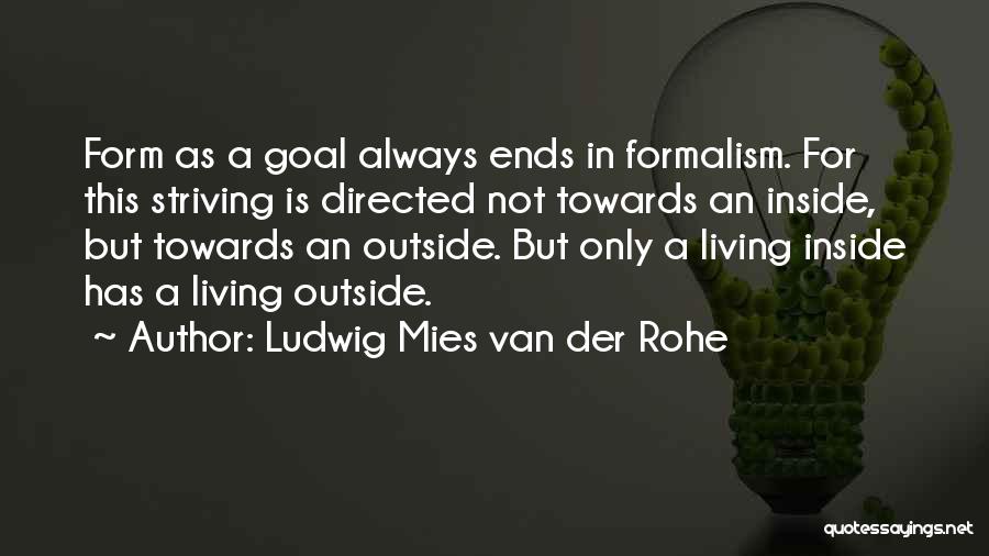 Formalism Quotes By Ludwig Mies Van Der Rohe