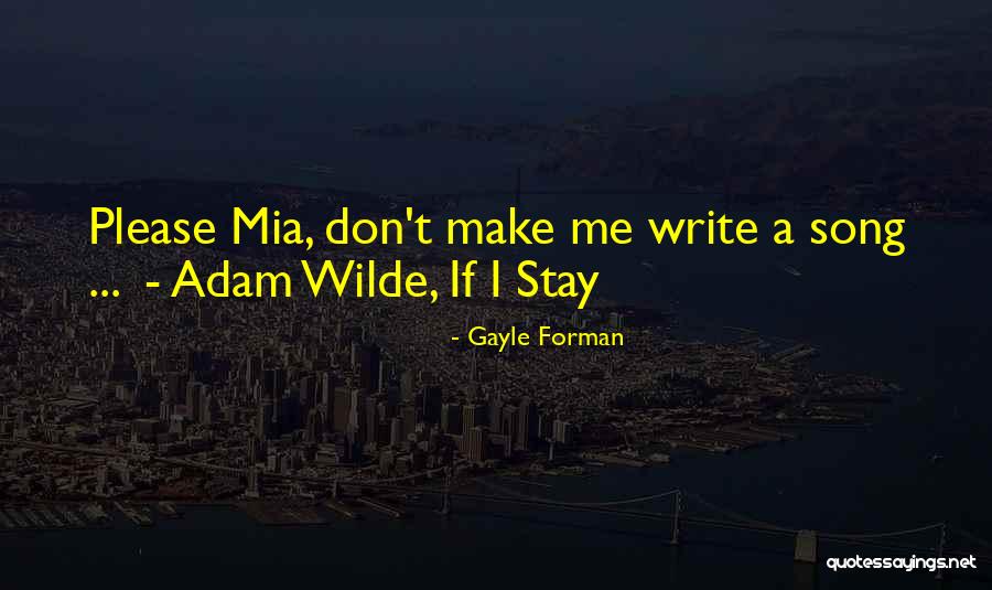 Forman Quotes By Gayle Forman Forman Quotes By Gayle Forman