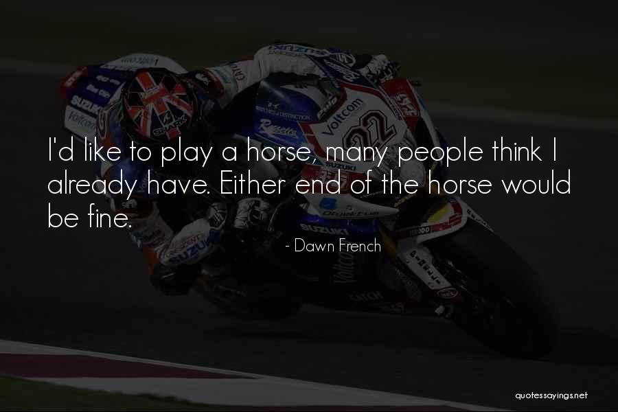 Formasi Bola Quotes By Dawn French Formasi Bola Quotes By Dawn French