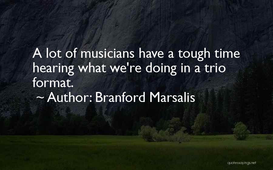 Format Quotes By Branford Marsalis