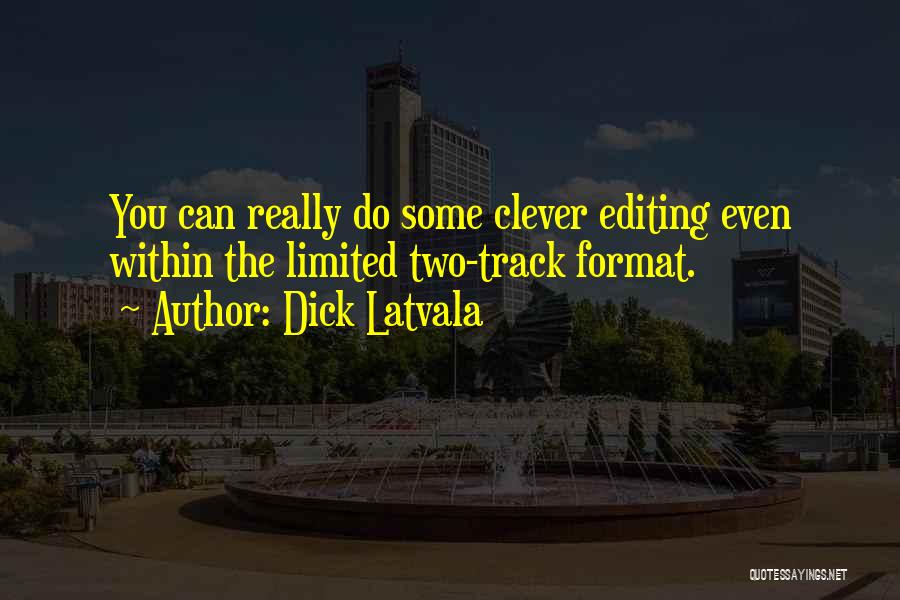 Format Quotes By Dick Latvala