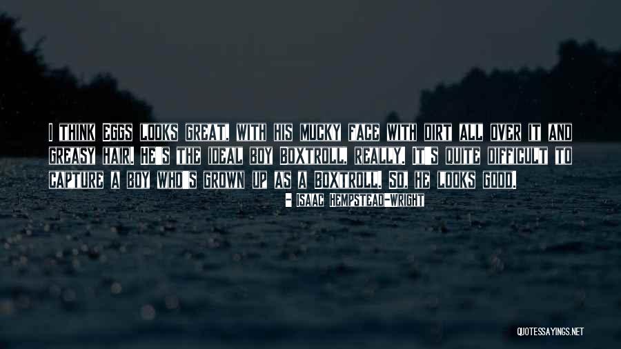 Formateur Quotes By Isaac Hempstead-Wright Formateur Quotes By Isaac Hempstead-Wright