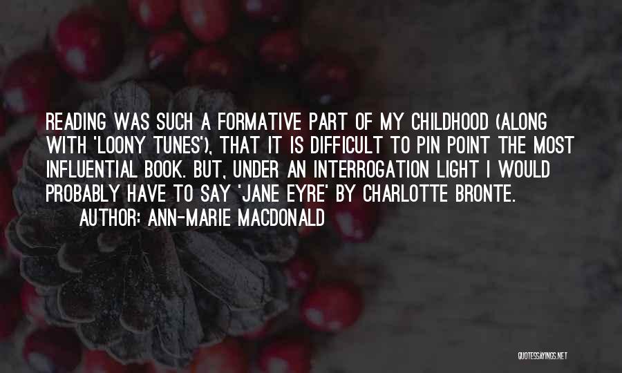 Formative Quotes By Ann-Marie MacDonald