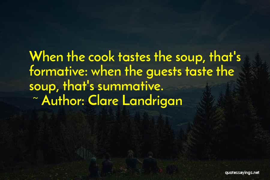 Formative Quotes By Clare Landrigan