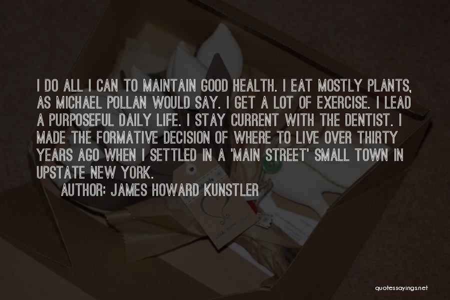 Formative Quotes By James Howard Kunstler