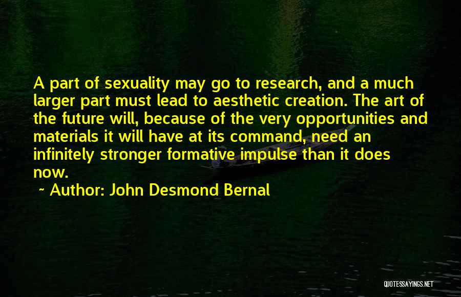 Formative Quotes By John Desmond Bernal