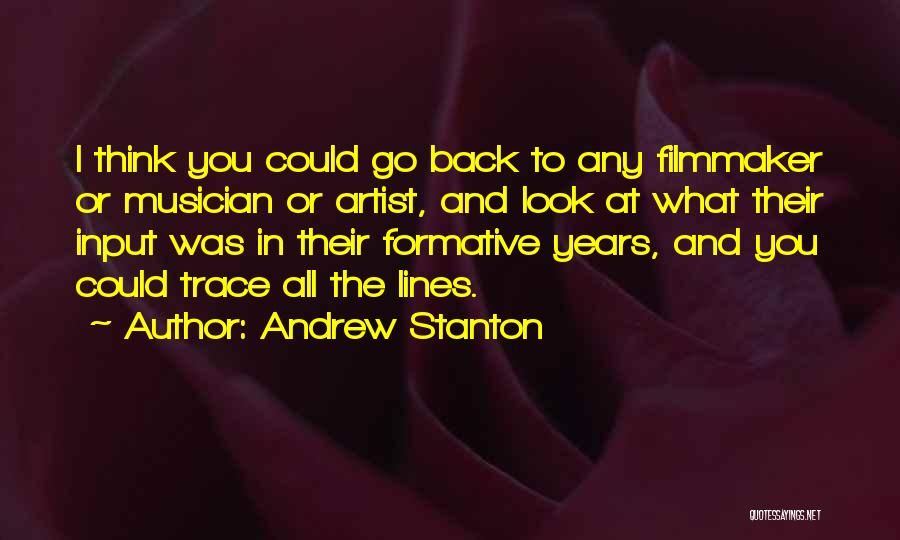 Formative Years Quotes By Andrew Stanton