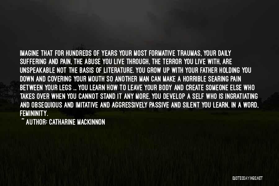 Formative Years Quotes By Catharine MacKinnon