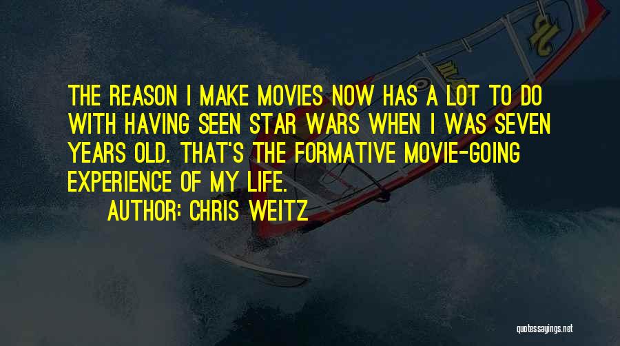 Formative Years Quotes By Chris Weitz