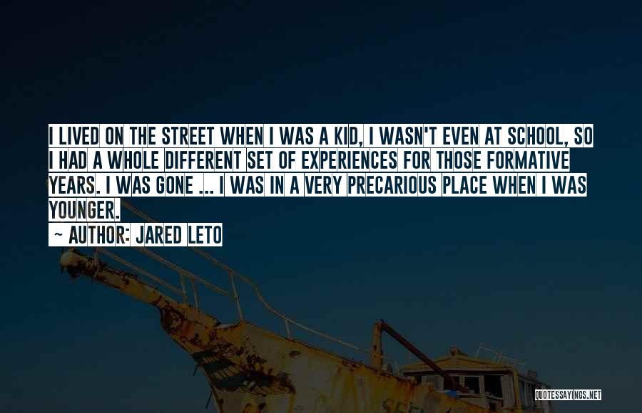 Formative Years Quotes By Jared Leto