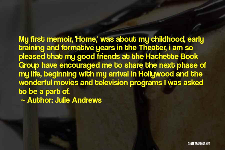 Formative Years Quotes By Julie Andrews