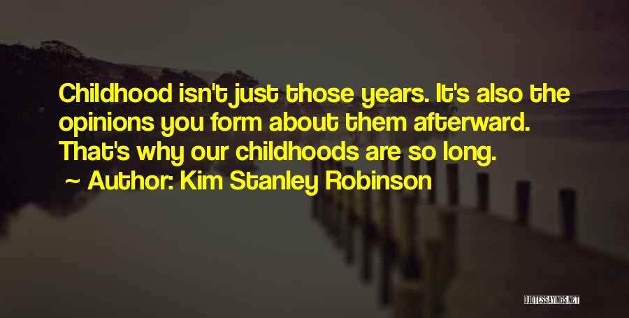 Formative Years Quotes By Kim Stanley Robinson