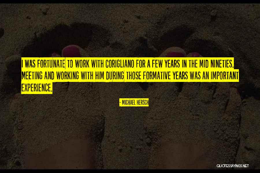 Formative Years Quotes By Michael Hersch Formative Years Quotes By Michael Hersch