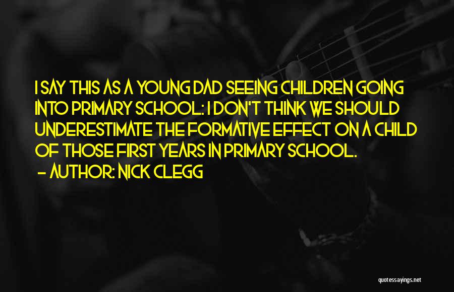 Formative Years Quotes By Nick Clegg