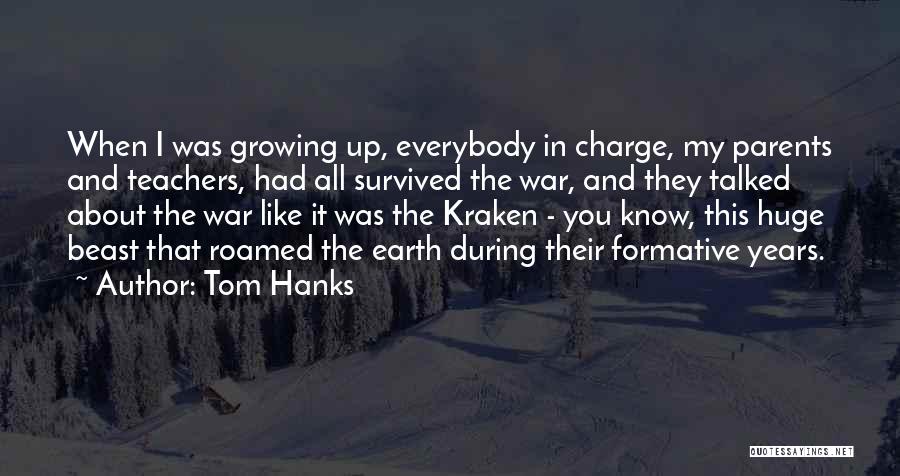 Formative Years Quotes By Tom Hanks