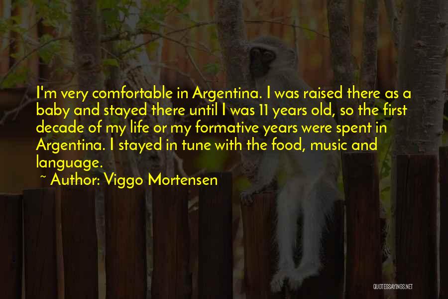 Formative Years Quotes By Viggo Mortensen