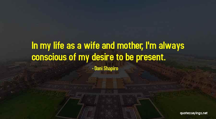 Formed Elements Quotes By Dani Shapiro Formed Elements Quotes By Dani Shapiro