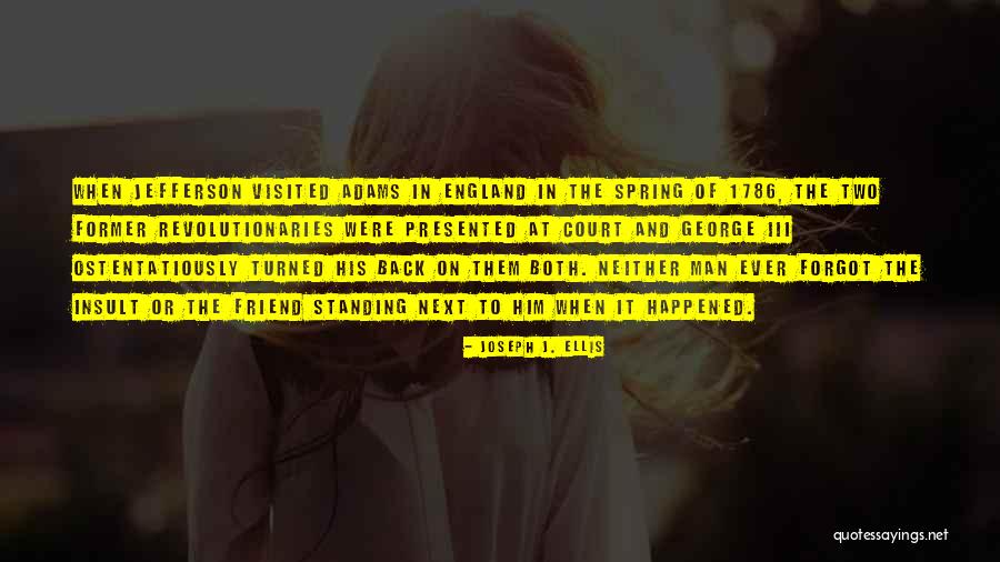 Former Best Friend Quotes By Joseph J. Ellis Former Best Friend Quotes By Joseph J. Ellis