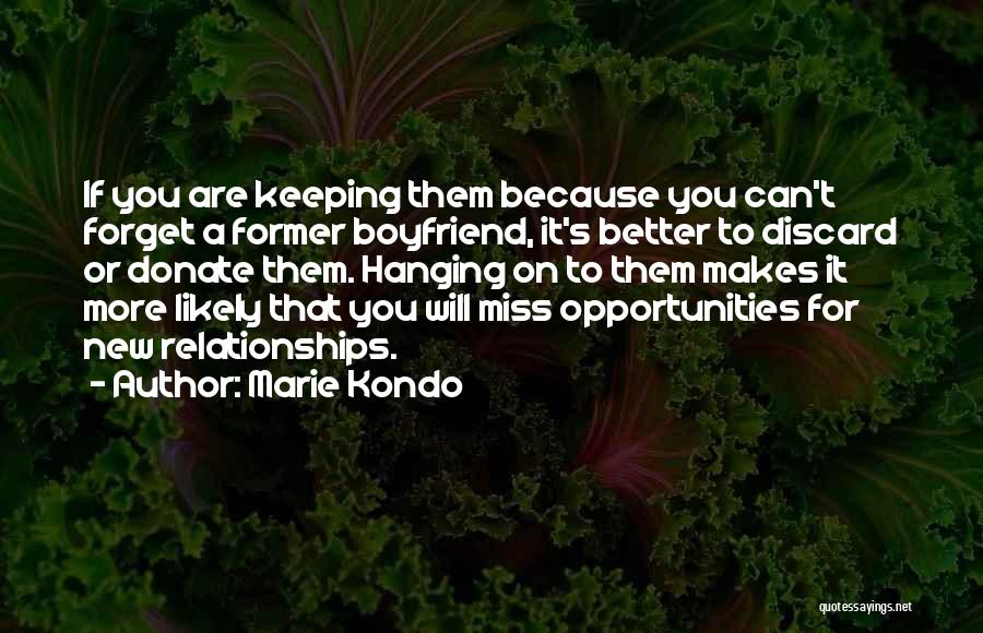 Former Boyfriend Quotes By Marie Kondo