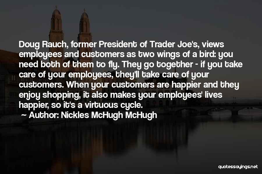 Former Employees Quotes By Nickles McHugh McHugh