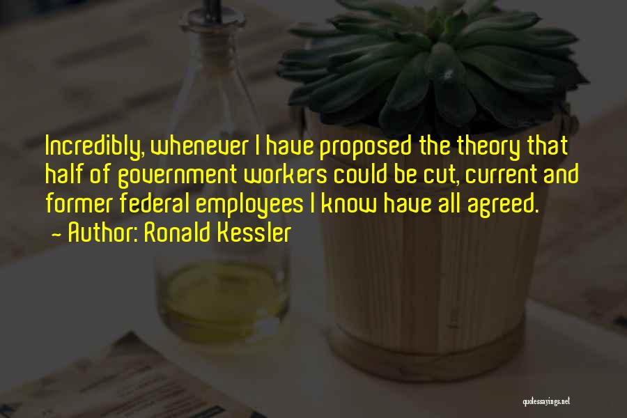 Former Employees Quotes By Ronald Kessler