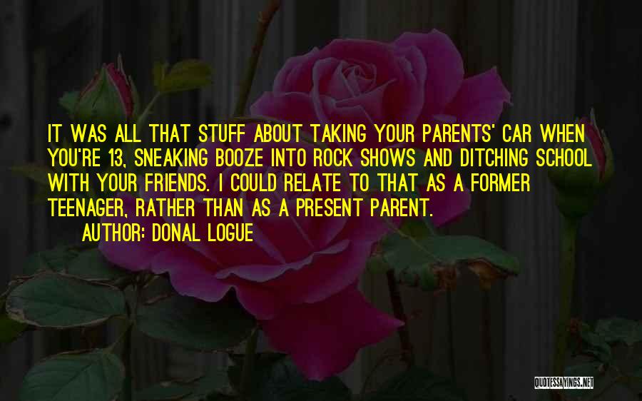 Former Friends Quotes By Donal Logue