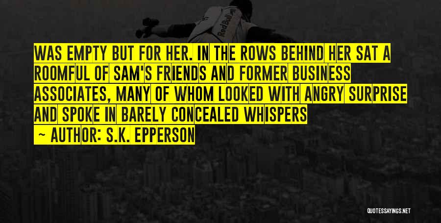 Former Friends Quotes By S.K. Epperson
