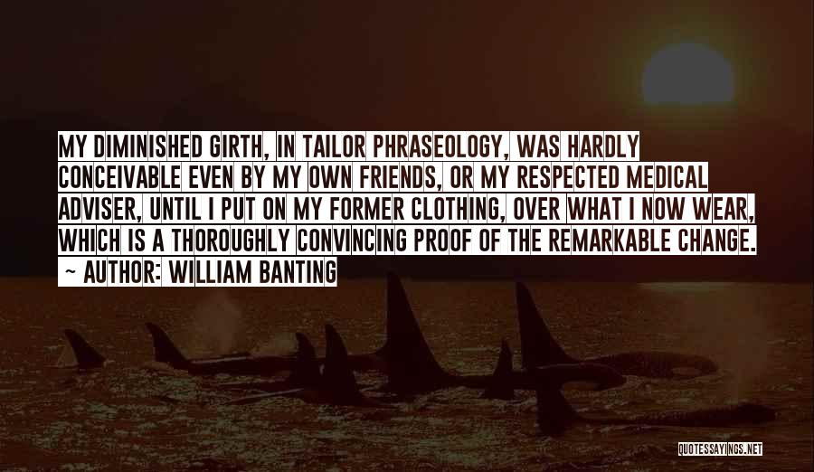 Former Friends Quotes By William Banting