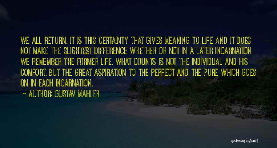 Former Life Quotes By Gustav Mahler