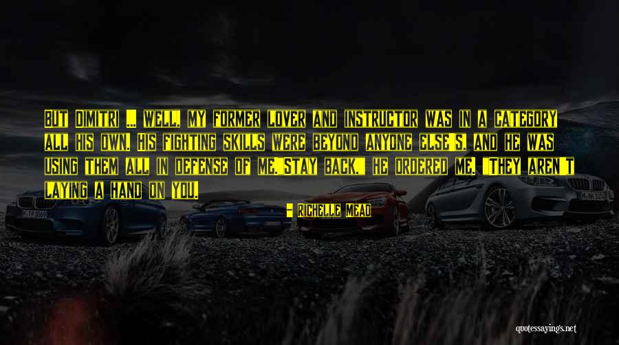 Former Lover Quotes By Richelle Mead Former Lover Quotes By Richelle Mead
