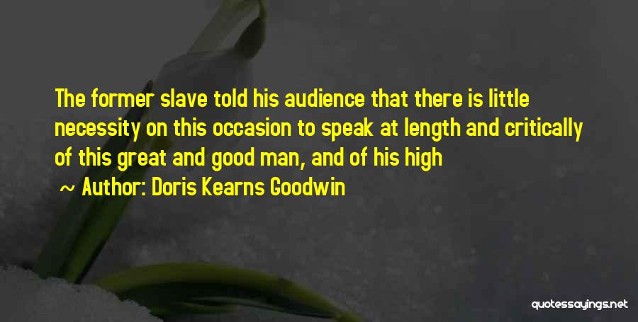 Former Slave Quotes By Doris Kearns Goodwin