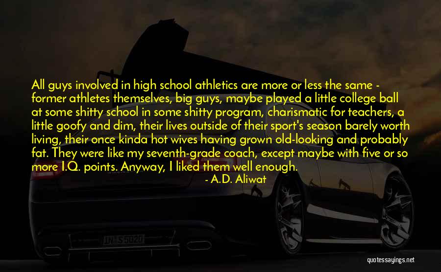 Former Teachers Quotes By A.D. Aliwat Former Teachers Quotes By A.D. Aliwat