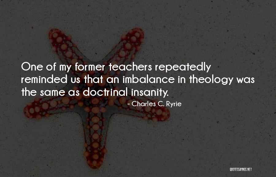 Former Teachers Quotes By Charles C. Ryrie