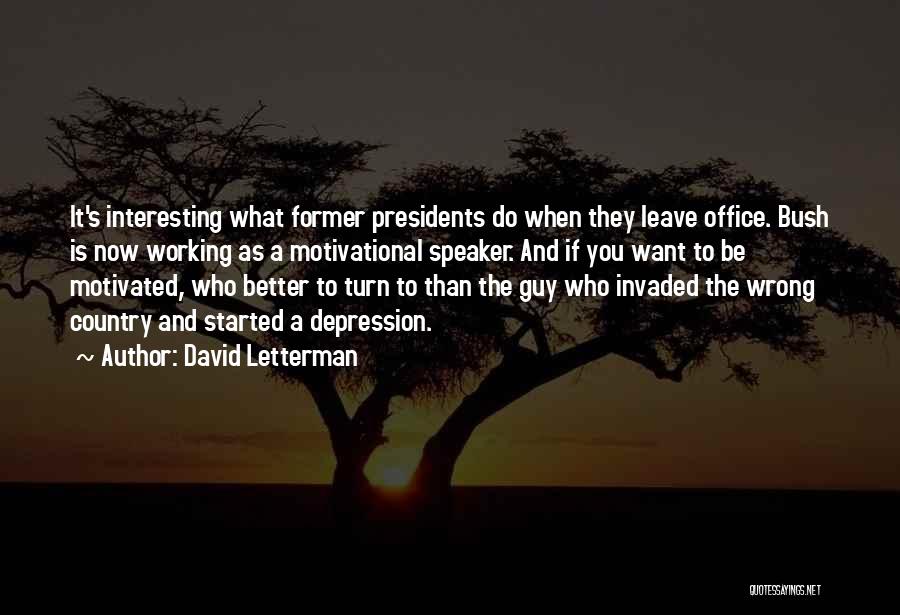 Former Us Presidents Quotes By David Letterman
