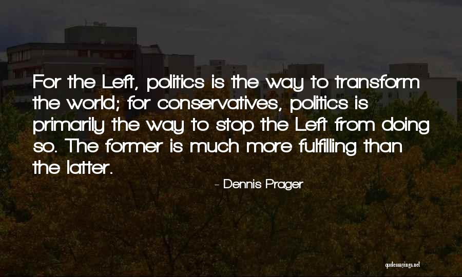 Former World Quotes By Dennis Prager Former World Quotes By Dennis Prager
