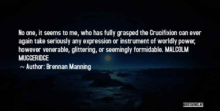 Formidable Quotes By Brennan Manning