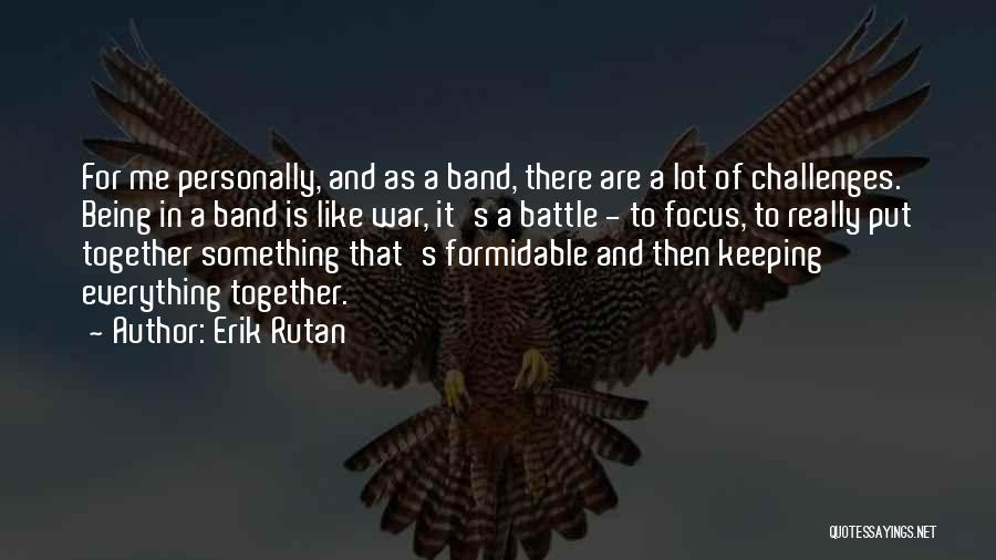Formidable Quotes By Erik Rutan