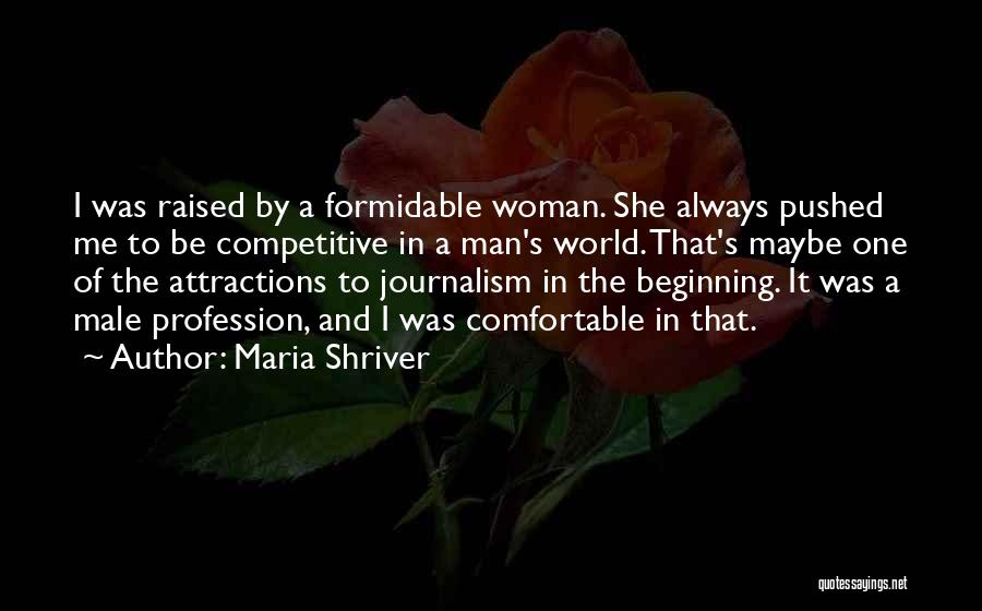 Formidable Woman Quotes By Maria Shriver